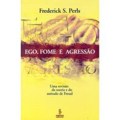 Livro - Ego, fome e agressão: uma revisão da teoria e do método de Freud