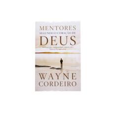 Mentores Segundo O Coração De Deus - Wayne Cordeiro -