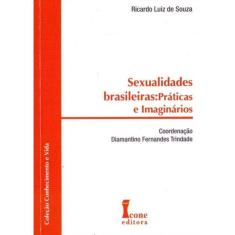Sexualidades Brasileiras: Práticas e Imaginários