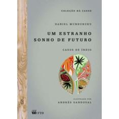 Um Estranho Sonho De Futuro - Casos De Indio