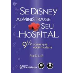 Se Disney Administrasse Seu Hospital