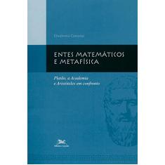 Entes matemáticos e metafísica - Platão, a Academia e Aristóteles em confronto