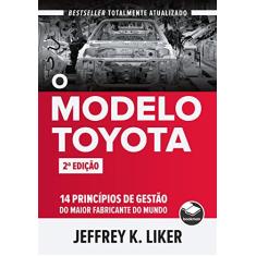 O modelo Toyota: 14 Princípios de gestão do maior fabricante do mundo