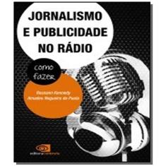 Jornalismo E Publicidade No Radio: Como Fazer