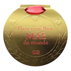 Para a Melhor Mãe Do Mundo