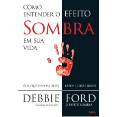 Livro - Como Entender o Efeito Sombra em Sua Vida