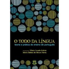 Todo Da Lingua, O - Teoria E Pratica Do Ensino De Portugues