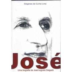José. Uma Biografia de José Augusto Delgado - Thesaurus, 3
