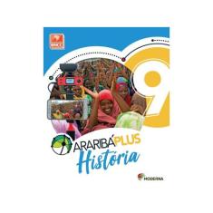 Livro Araribá Plus História 9º Ano - Obra Coletiva
