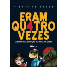 Eram quatro vezes - FTD**