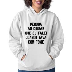 Moletom Feminino Perdoa, eu tava com fome - Foca na Moda, Branco, G