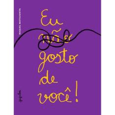 Eu (Nao) Gosto De Voce!