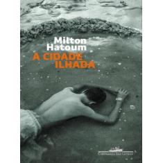 Livro A Cidade Ilhada Milton Hatoum