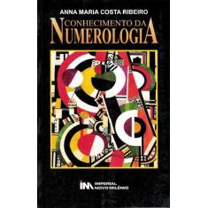 Conhecimento Da Numerologia - 2ª Ed
