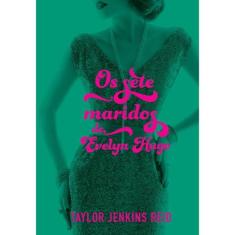 Livro Os Sete Maridos De Evelyn Hugo Taylor Jenkins Reid