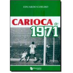 Carioca De 1971 - Maquinaria Editora
