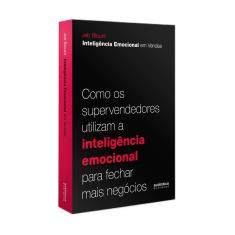 Inteligência Emocional em Vendas: como os supervendedores utilizam a inteligência emocional para fechar mais negócios