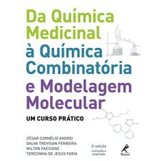 Da química medicinal à quimica combinatória e modelagem molecular: Um curso prático