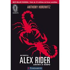 Alex Rider Contra o Tempo. Scorpia - Volume 5