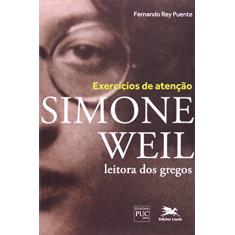 Exercícios de atenção - Simone Weil leitora dos gregos
