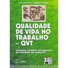 Qualidade De Vida No Trabalho - Qvt: Conceitos E Práticas Nas Empresas Da Sociedade Pós-Industrial