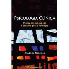 Psicologia clínica: prática em construção e desafios para a formação