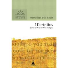 Livro - 1 Coríntios - Comentários Expositivos Hagnos: Como resolver conflitos na Igreja