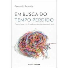 Em Busca Do Tempo Perdido: É Preciso Buscar O Fio Da Meada Para Desembaraçar O Novelo Fiscal