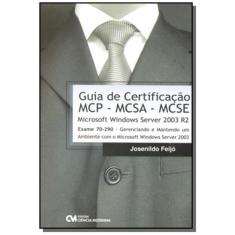 Guia De Certificacao Mcp - Mcsa - Mcse Microsoft W - Ciencia Moderna
