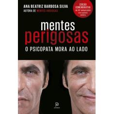 Livro Mentes Perigosas O Psicopata Mora Ao Lado Dra Ana Beatriz Barbos