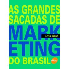 Livro - As Grandes Sacadas De Marketing Do Brasil