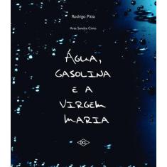 Livro - Água, gasolina e a virgem maria