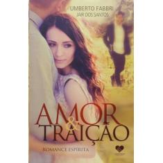 Amor e Traicao - CORREIO FRATERNO