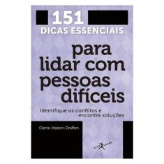 151 Dicas Essenciais Para Lidar Com Pessoas Difíceis (Edição De Bolso)