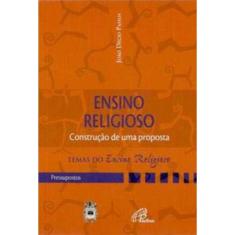 Ensino Religioso: Construção De Uma Proposta - Pressupostos