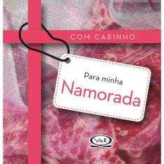 Com Carinho Para Minha Namorada - (Capa Dura)