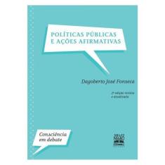 Políticas Públicas E Ações Afirmativas — Edição Revista E Atualizada