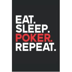 Poker Pokern Pokerspieler Eat sleep Poker Repeat Poker Notizbuch 6x9 (ca. A5) 120 Seiten liniert: Poker Pokern Pokerspieler Eat sleep Poker Repeat ... fürs Büro, Schule und Uni oder Universität