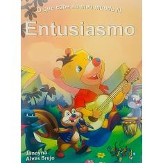 O que cabe no meu mundo III: entusiasmo