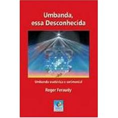 Umbanda, Essa Desconhecida