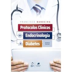 Livro - Protocolos Clínicos Em Endocrinologia E Diabetes