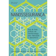 Nanossegurança: Guias de boas práticas em nanotecnologia para fabricação e laboratórios