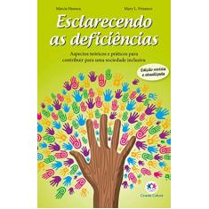 Esclarecendo as deficiências: Aspectos Teóricos e Práticos Para Contribuir Para uma Sociedade Inclusiva