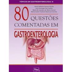 Livro - 80 Questões Comentadas Em Gastroenterologia