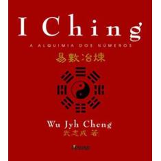 I Ching: A Alquimia Dos Números - Mauad X