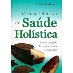 O Guia Definitivo De Saúde Holística