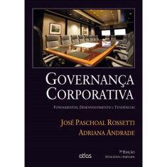 Livro - GOVERNANÇA CORPORATIVA: Fundamentos, Desenvolvimento e Tendências