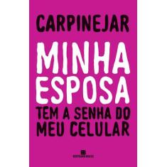 Livro - Minha esposa tem a senha do meu celular
