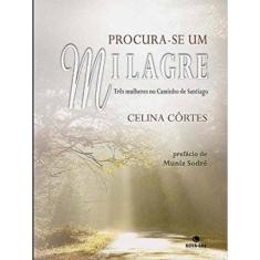 Procura-Se Um Milagre: Três Mulheres No Caminho De Santiago