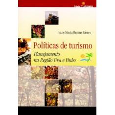 Políticas de Turismo. Planejamento na Região Uva e Vinho - EDUCS, 3
